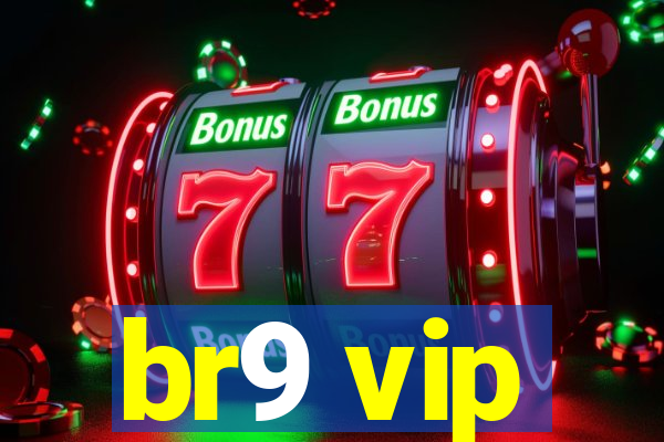 br9 vip